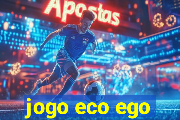 jogo eco ego